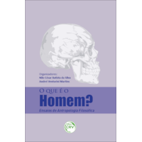 O QUE É O HOMEM? ENSAIOS DE ANTROPOLOGIA FILOSÓFICA
