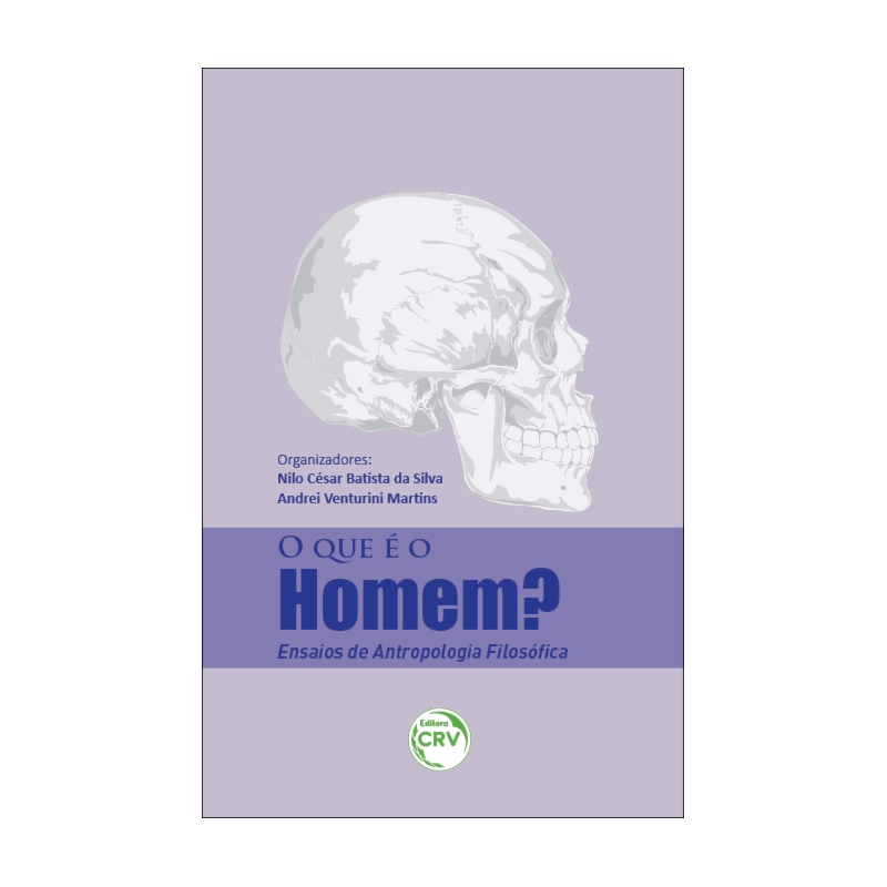 O QUE É O HOMEM? ENSAIOS DE ANTROPOLOGIA FILOSÓFICA