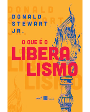 O QUE É O LIBERALISMO
