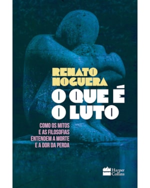 O QUE É O LUTO: COMO OS MITOS E AS FILOSOFIAS ENTENDEM A MORTE E A DOR DA PERDA