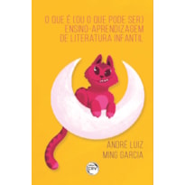 O QUE É (OU O QUE PODE SER) ENSINO-APRENDIZAGEM DE LITERATURA INFANTIL
