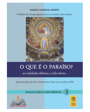 O que é paraíso?: As realidades últimas, a vida eterna...