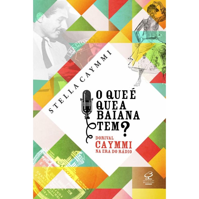 O QUE É QUE A BAIANA TEM? - DORIVAL CAYMMI NA ERA DO RÁDIO: DORIVAL CAYMMI NA ERA DO RÁDIO