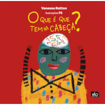 O QUE É QUE TEM NA CABEÇA?