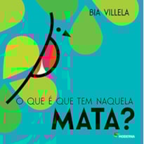 O QUE É QUE TEM NAQUELA MATA?