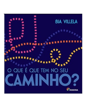 O que é que tem no seu caminho?