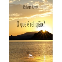 O QUE É RELIGIÃO?