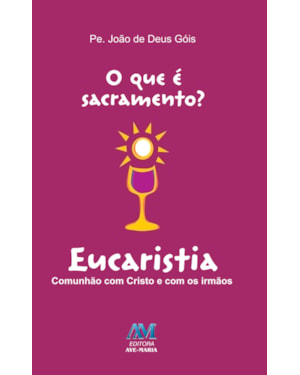 O QUE É SACRAMENTO? EUCARISTIA
