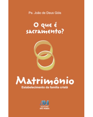 O QUE É SACRAMENTO? MATRIMÔNIO