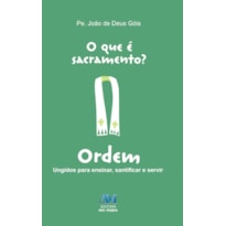 O QUE É SACRAMENTO? ORDEM