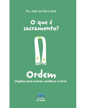 O QUE É SACRAMENTO? ORDEM