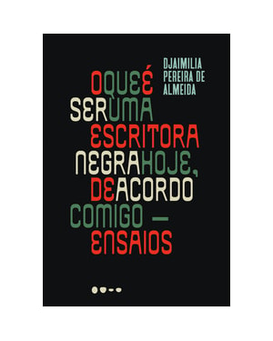 O que é ser uma escritora negra hoje, de acordo comigo: Ensaios