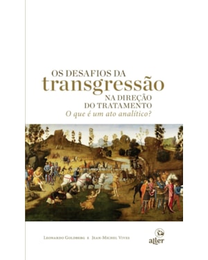 O QUE É UM ATO ANALÍTICO?: OS DESAFIOS DA TRANSGRESSÃO NA DIREÇÃO DO TRATAMENTO