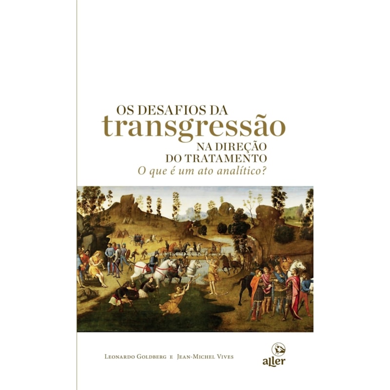 O QUE É UM ATO ANALÍTICO?: OS DESAFIOS DA TRANSGRESSÃO NA DIREÇÃO DO TRATAMENTO