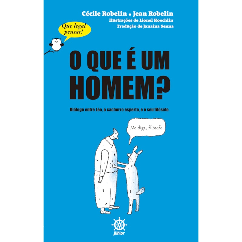 O QUE É UM HOMEM? (VOL. 1 QUE LEGAL PENSAR!)