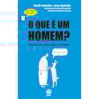 O QUE É UM HOMEM? (VOL. 1 QUE LEGAL PENSAR!) O QUE É UM HOMEM? (VOL. 1 QUE LEGAL PENSAR!)