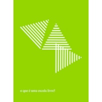 O QUE É UMA ESCOLA LIVRE? O QUE É UMA ESCOLA LIVRE?