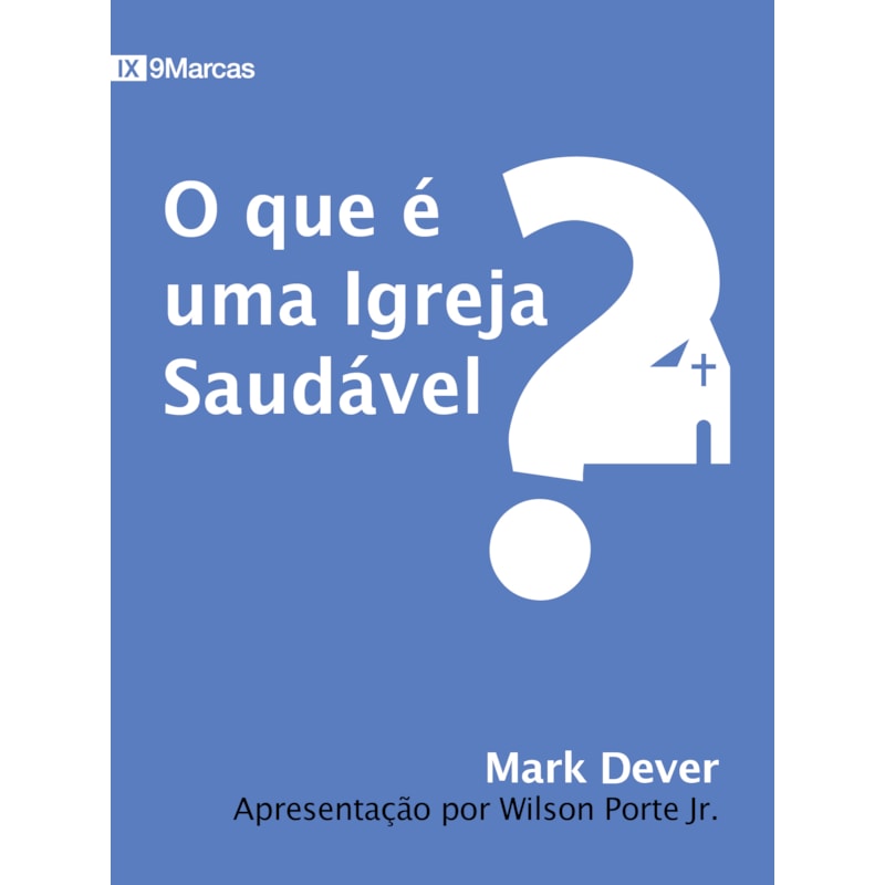 O QUE É UMA IGREJA SAUDÁVEL?