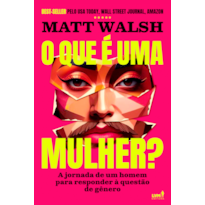 O QUE É UMA MULHER?: A JORNADA DE UM HOMEM PARA RESPONDER À QUESTÃO DE GÊNERO