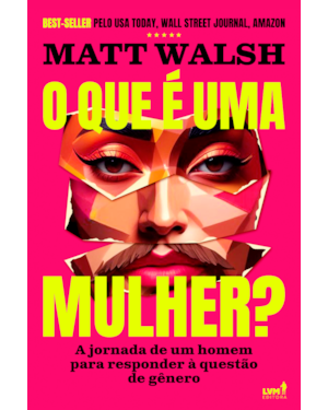 O QUE É UMA MULHER?: A JORNADA DE UM HOMEM PARA RESPONDER À QUESTÃO DE GÊNERO