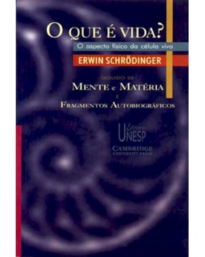 O QUE É VIDA?: O ASPECTO FÍSICO DA CÉLULA VIVA: SEGUIDO DE