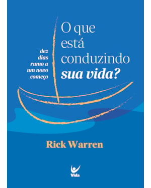 O que está conduzindo sua vida?: dez dias rumo a um novo começo