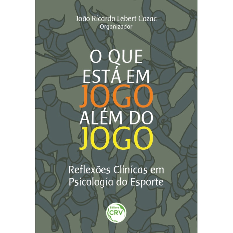 O QUE ESTÁ EM JOGO ALÉM DO JOGO: REFLEXÕES CLÍNICAS EM PSICOLOGIA DO ESPORTE
