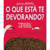 O QUE ESTÁ TE DEVORANDO?