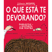 O QUE ESTÁ TE DEVORANDO?: PARASITAS - A HISTÓRIA POR DENTRO