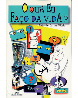 O QUE EU FAÇO DA VIDA?