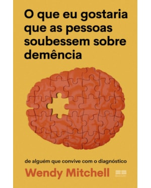 O QUE EU GOSTARIA QUE AS PESSOAS SOUBESSEM SOBRE DEMÊNCIA: DE ALGUÉM QUE CONVIVE COM O DIAGNÓSTICO