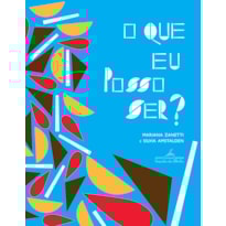 O QUE EU POSSO SER?