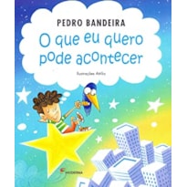 O QUE EU QUERO PODE ACONTECER