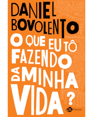 O QUE EU TÔ FAZENDO DA MINHA VIDA?