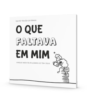 O QUE FALTAVA EM MIM | EQUIPE TEOLÓGICA PENKAL