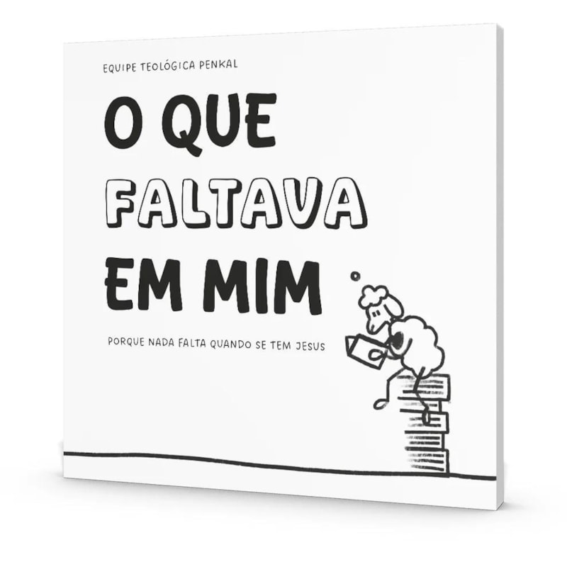 O QUE FALTAVA EM MIM | EQUIPE TEOLÓGICA PENKAL