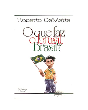 O QUE FAZ O BRASIL, BRASIL?