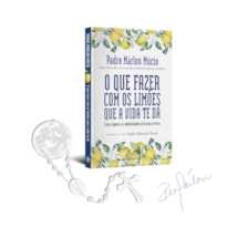 O que fazer com os limões que a vida te dá - edição com brinde (livro autografado + terço)