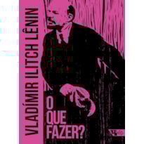 O que fazer?: questões candentes de nosso movimento