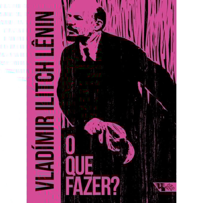 O que fazer?: questões candentes de nosso movimento