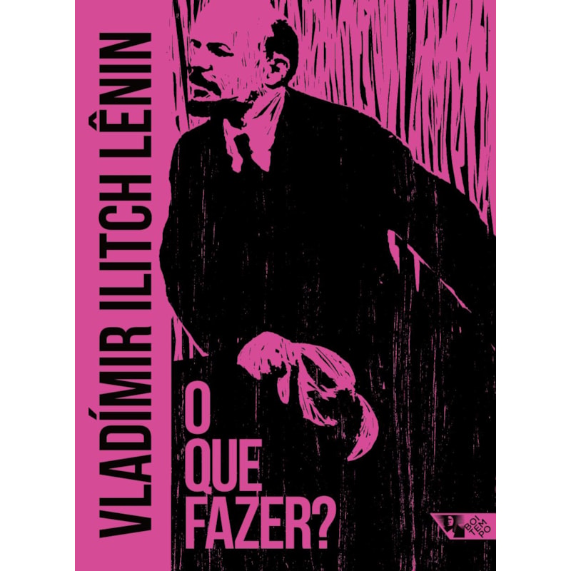 O que fazer?: questões candentes de nosso movimento