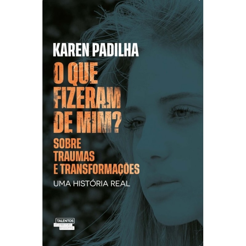 O QUE FIZERAM DE MIM? - SOBRE TRAUMAS E TRANSFORMAÇÕES