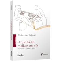 O que há de melhor em nós: trabalhar e honrar a vida