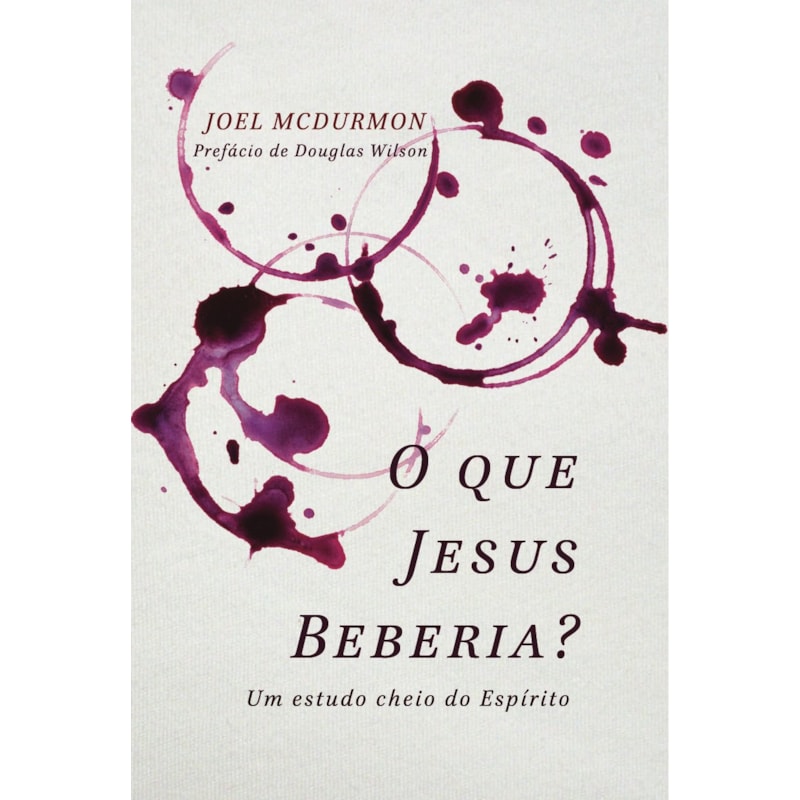 O QUE JESUS BEBERIA?
