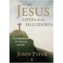 O que Jesus espera de seus seguidores