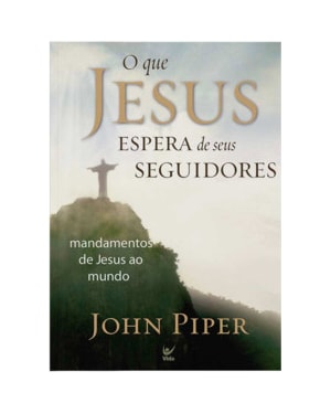 O que Jesus espera de seus seguidores