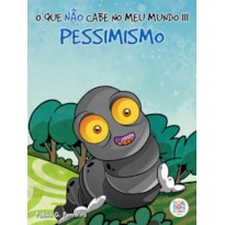 O que não cabe no meu mundo iii: pessimismo