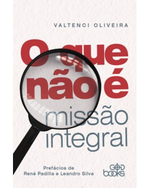 O QUE NÃO É MISSÃO INTEGRAL
