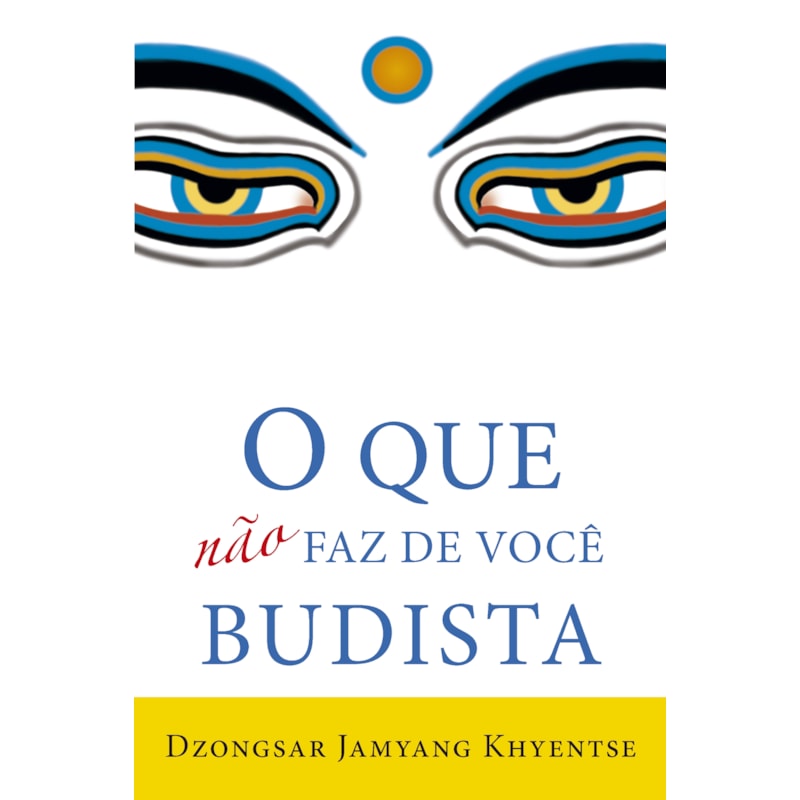 O QUE NÃO FAZ DE VOCÊ BUDISTA