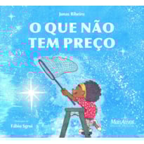 O QUE NÃO TEM PREÇO